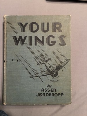    Vintage Your Wings by Assen Jordanoff Copyright 1942 HC