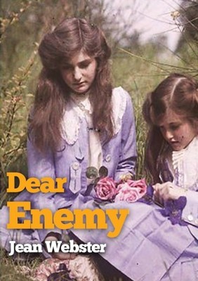 Webster - Dear Enemy  The sequel to  's novel Daddy-Long-Legs - New pa - X555z