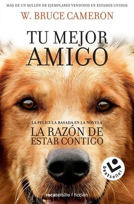 La razn de estar contigo / A Dog's Purpose by W. Bruce Cameron (Spanish) Paperba