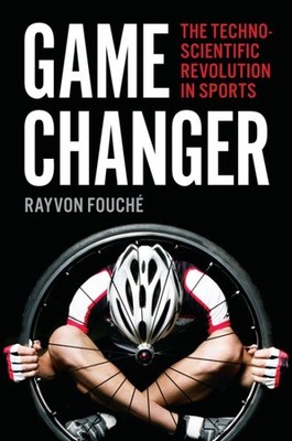 Game Changer : The Technoscientific Revolution in Sports, Hardcover by Fouché...