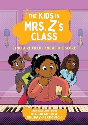 Olugbemisola Rh The Kids in Mrs. Z's Class: Synclaire Fields (Gebundene Ausgabe)