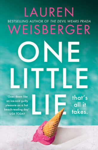 Thumbnail - One Little Lie By Lauren Weisberger