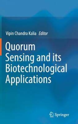 Quorum Sensing and Its Biotechnological Applications by Vipin Chandra Kalia: New