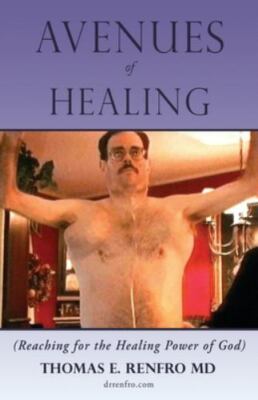 Avenues of Healing: Reaching for the Healing Power of God by Renfro, Thomas E.