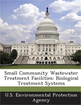 Small Community Wastewater Treatment Facilities: Biological Treatment Systems (P