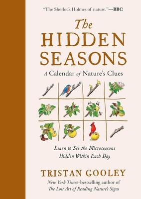The Hidden Seasons: A Calendar of Nature's Clues Hardcover by Tristan Gooley