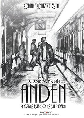 SUSPIROS EN UN ANDEN Y OTRAS ESTACIONES SIN PARADA By Daniel Diaz **BRAND NEW**