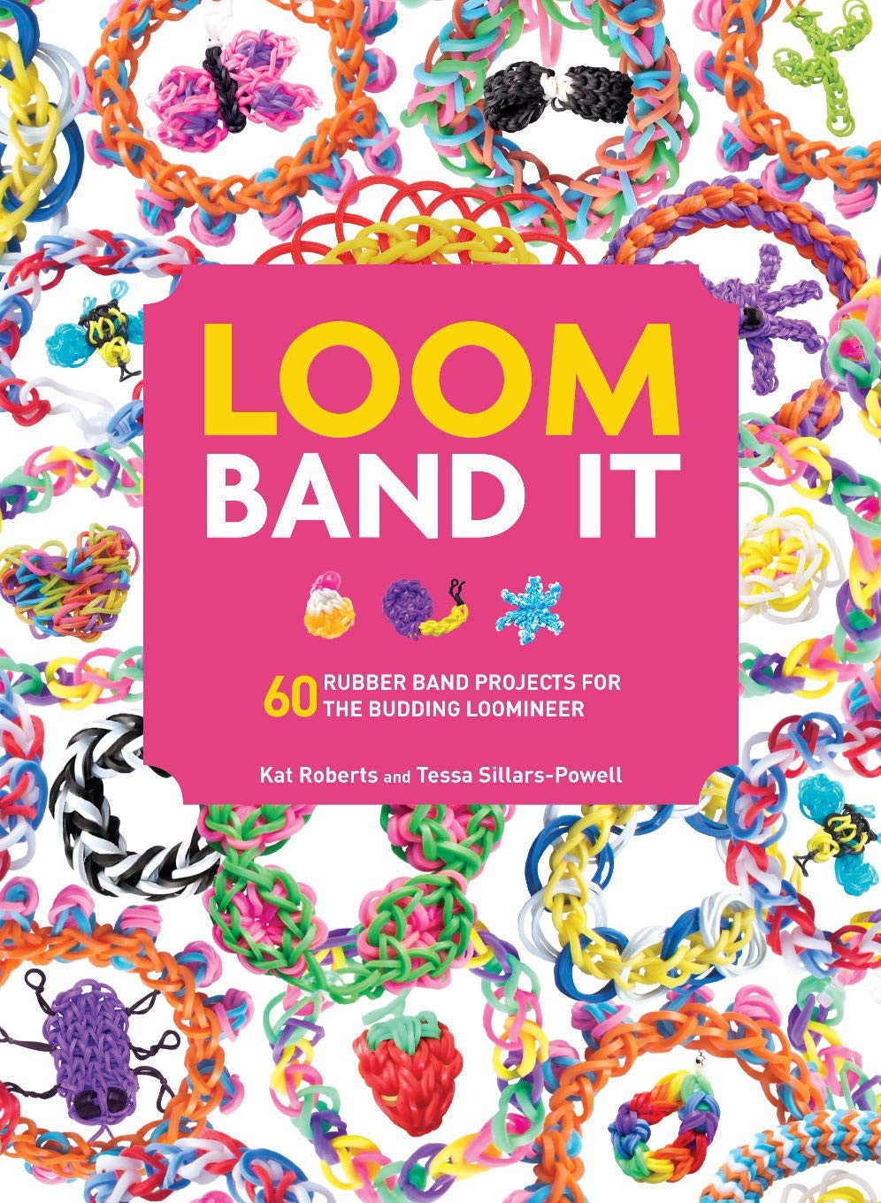 Loom Band It Bracelet Making Book for Beginners to Advanced Crafters