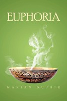 Marian Dujsik | Euphoria | Taschenbuch | Englisch (2013) | Xlibris
