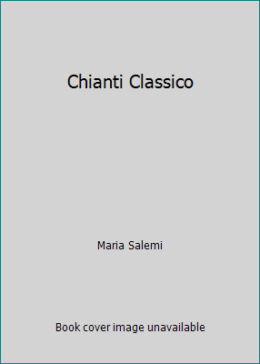 Chianti Classico by Maria Salemi