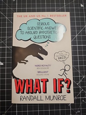 What If : Serious Scientific Answers To Absurd Hypothetical Questions