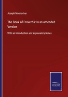 Joseph Muenscher | The Book Of Proverbs: In An Amended Version | Taschenbuch