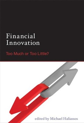 Financial Innovation: Too Much or Too Little? (Mit Press), , Very Good Book