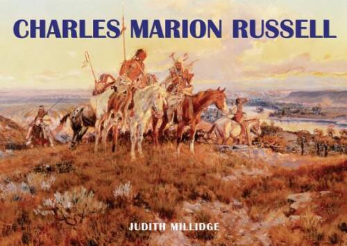 Charles Marion Russell - Hardcover By Millidge, Judith - GOOD