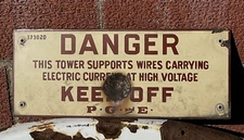 VINTAGE PORCELAIN SIGN PG & E. DANGER KEEP OFF TOWER HIGH VOLTAGE (19C)