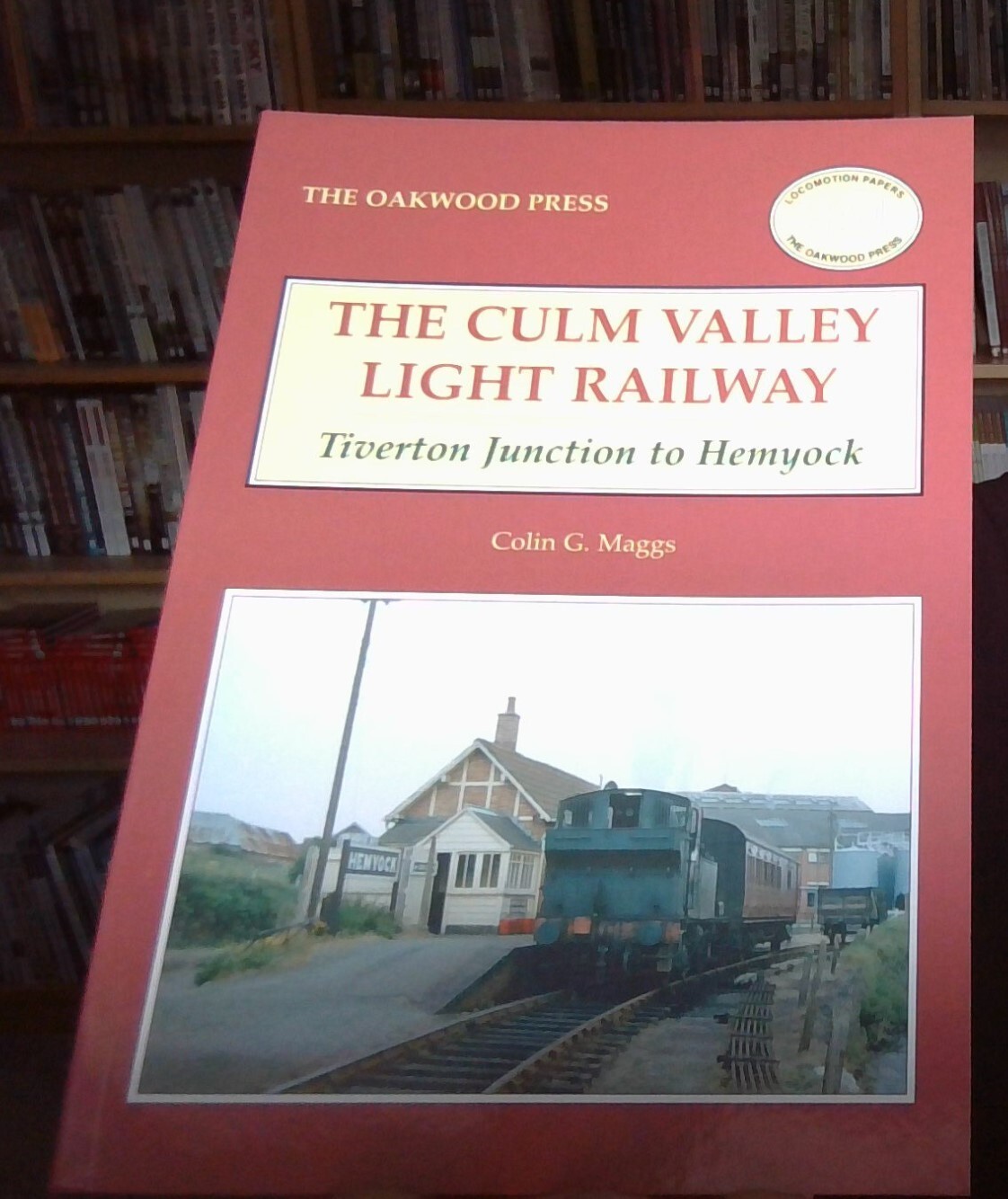 Culm Valley Light Railway: Tiverton Junction to Hemyock by Colin G. Maggs ...NEW