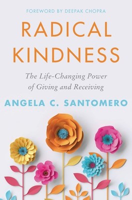 Radical Kindness: The Life-Changing Power of Giving and Receiving   A Guid...