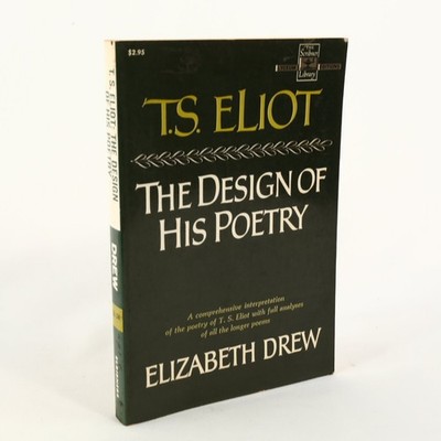 T.S. Eliot: The Design of His Poetry Drew 1971 Scribner Library Edition