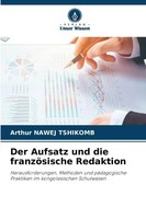 Arthur Nawej Tshikomb | Der Aufsatz Und Die FranzöSische Redaktion | Taschenbuch