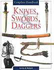 Knives, Swords, Daggers: Complete Handbook - Hardcover By Bernard Levine - Good