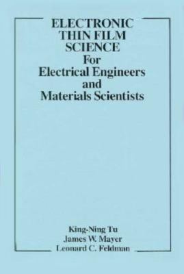 Electronic Thin Film Science for Electrical Engineering and Materials Scientists