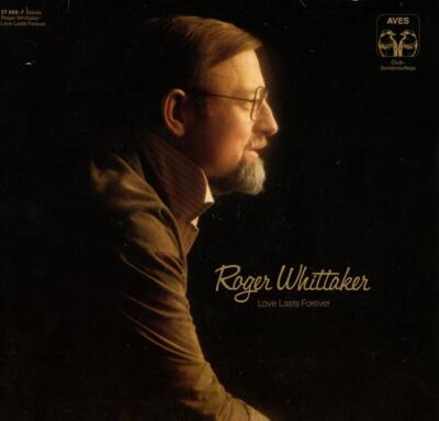 Roger Whittaker Love Lasts Forever