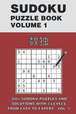 Sudoku 300+ Sudoku Puzzles and Solutions With 4 Levels From Easy to Expert - ...