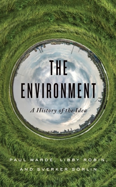 The Environment A History of the Idea by Libby Robin (Paperback Book)