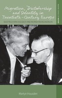 Migration, Dictatorship, And Identity In Twentieth-Century Europe | Housden