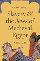 Slavery And The Jews Of Medieval Egypt | A History | Craig Perry | Englisch