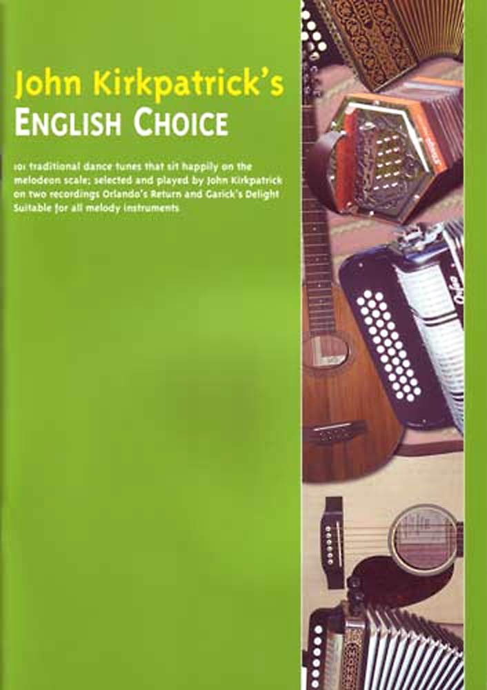 Tunebook: JOHN KIRKPATRICK'S ENGLISH CHOICE. 101 dance tunes, melody instruments