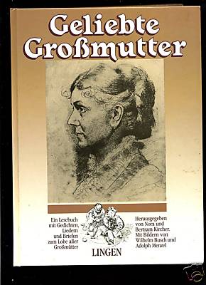 Geliebte Großmutter--Ein Lesebuch -mit Gedichten,Lieder