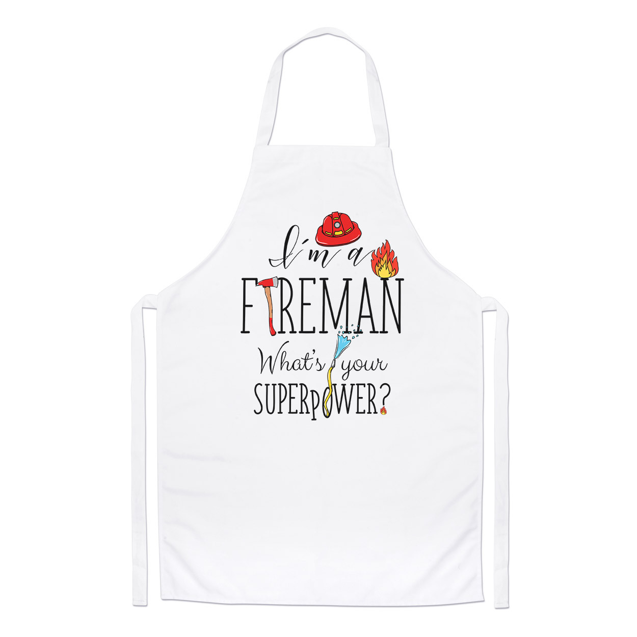 I'm A Fireman What's Your Superpower Chefs Apron - Firefighter Funny Cooking