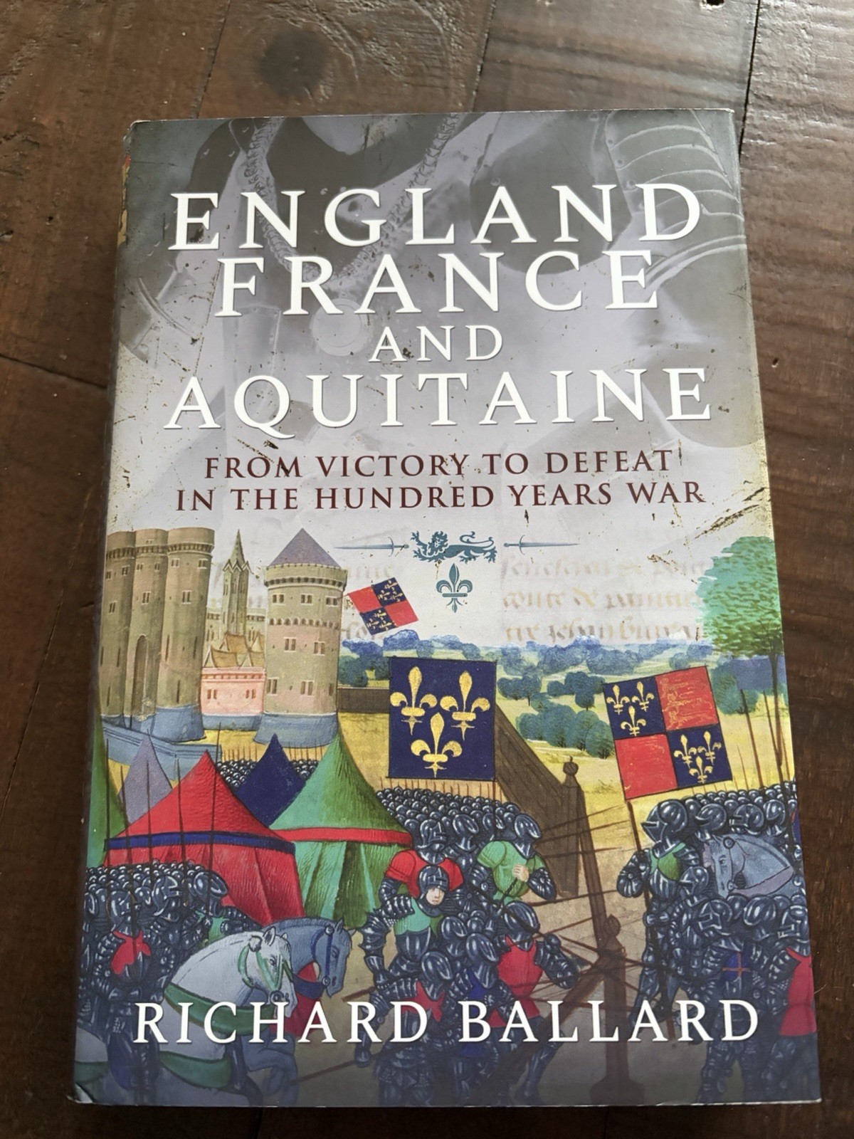 England, France and Aquitaine: From Victory to Defeat in the Hundred Years War