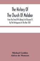 Michael Geddes | The History Of The Church Of Malabar, From The Time Of Its...