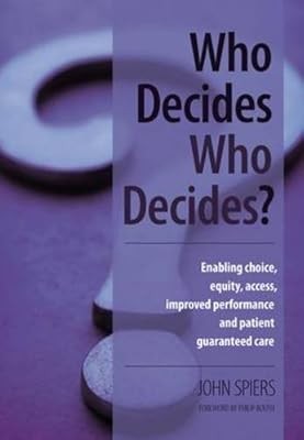 Who Decides Who Decides?: Enabling Choice, Equity, Access, Improved Performance 