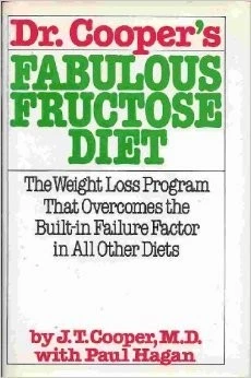 Dr. Cooper's Fabulous Fructose Diet, the weight loss program that overcomes ...