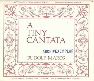 Maros, Rudolf - A tiny Cantata - for mixed chorus (SABar) and