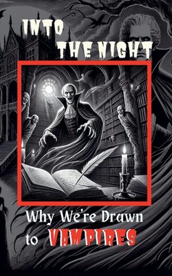 Into the Night | Why We're Drawn to Vampires | Sparkling Vista | Englisch | Buch