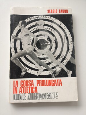Das verlängerte Laufen in der Leichtathletik, welches Training ? - Sergio Zanon - 1972