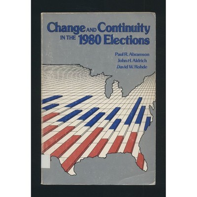 Change and continuity in the 1980 elections Abramson Paul R.: