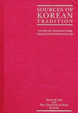 Sources of Korean Tradition, Vol. 1: From Early Times Through the 16th Centu...
