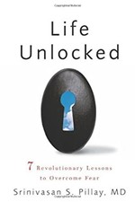 Life Unlocked : 7 Revolutionary Lessons to Overcome Fear Srinivas