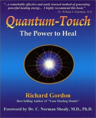 Quantum Touch: The Power to Heal, Gordon, Richard