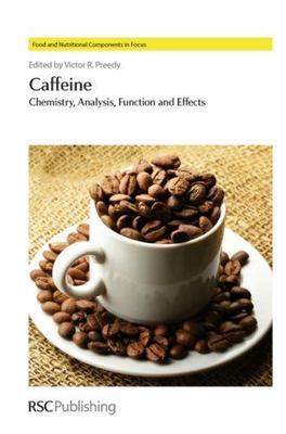 Caffeine : Chemistry, Analysis, Function and Effects, Hardcover by Preedy, Vi...