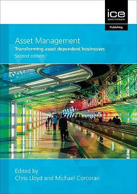 Asset Management, Second edition: Whole-life management of physical assets by...
