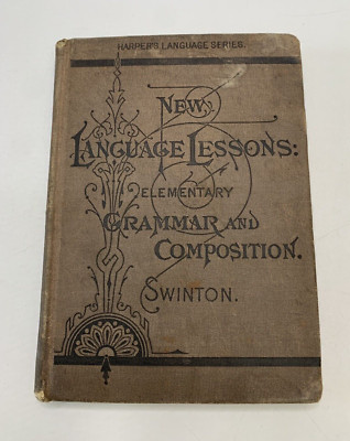 New Language Lessons Book 1877 Antique Rare School Book SWINTON'S NEW LANGUAGE LESSONS For Elem ...