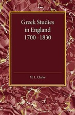 Greek Studies in England 1700-1830 M. L. Clarke New Book 9781107