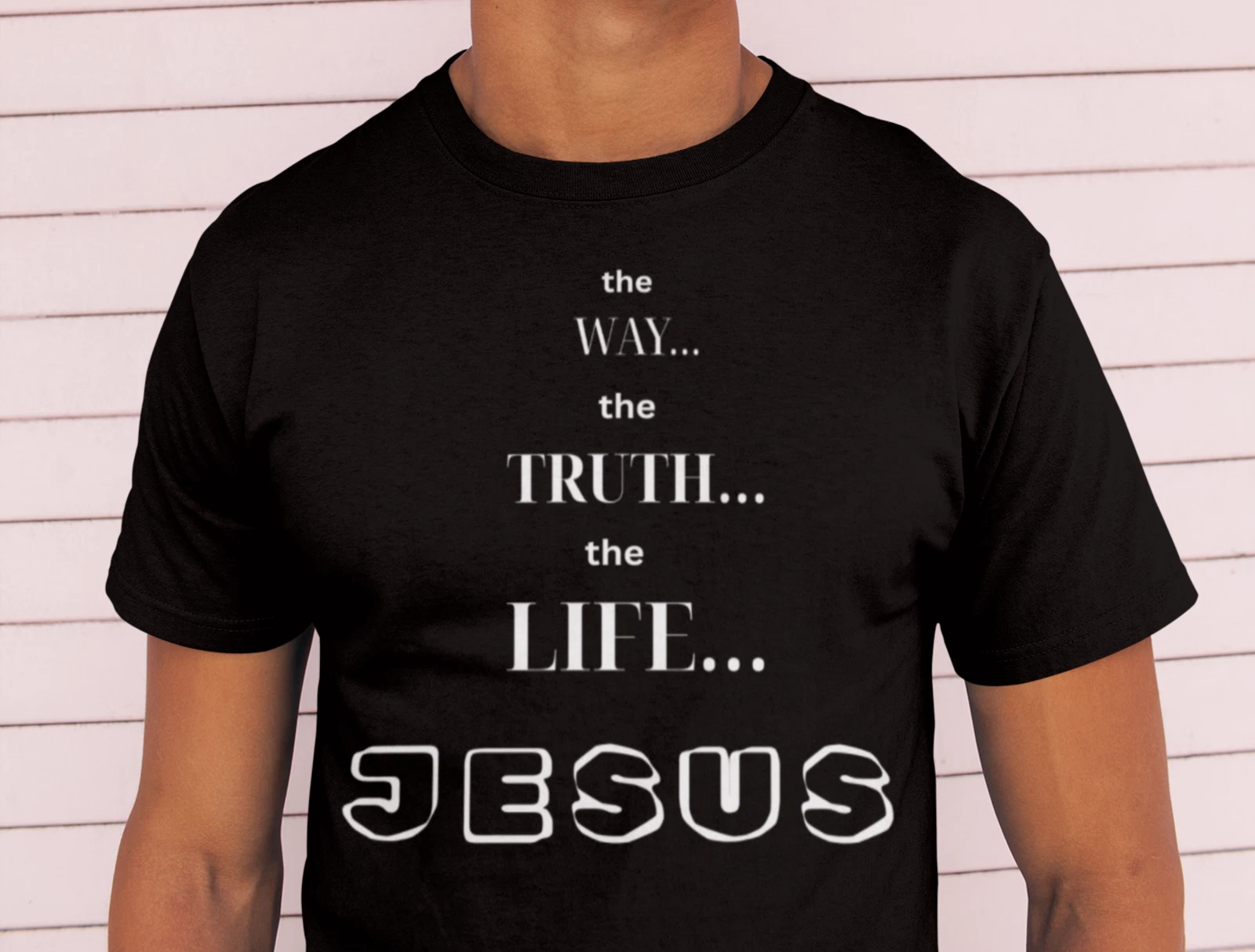 The Way The Truth The Life Jesus T-Shirt | Christian Faith Tee