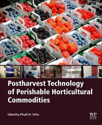 Postharvest Technology of Perishable Horticultural Commodities - 9780128132760